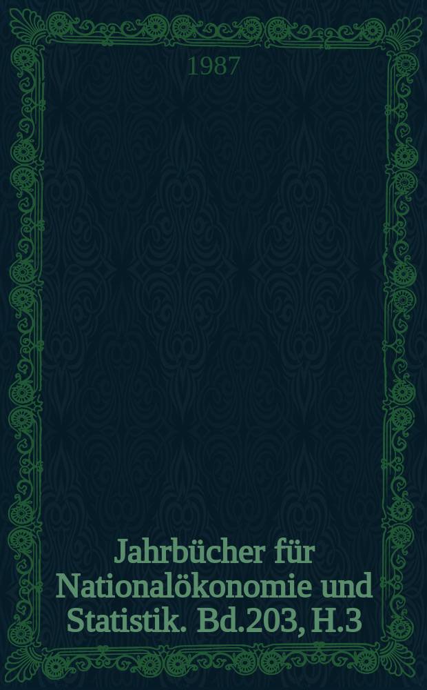 Jahrbücher für Nationalökonomie und Statistik. Bd.203, H.3