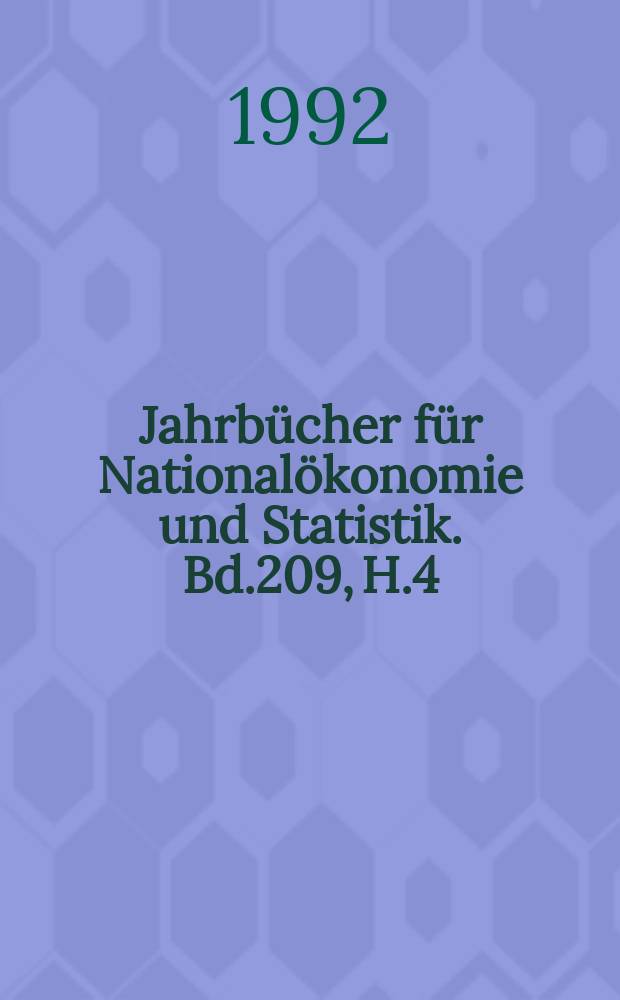 Jahrb&uuml;cher f&uuml;r National&ouml;konomie und Statistik. Bd.209, H.4