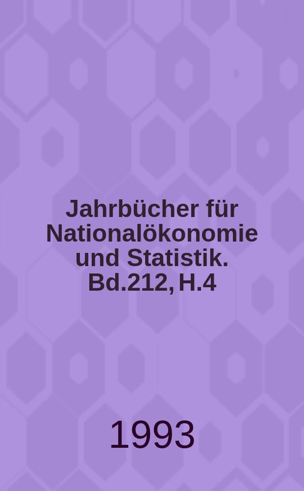Jahrbücher für Nationalökonomie und Statistik. Bd.212, H.4