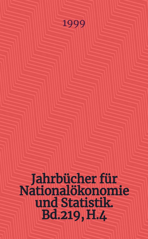 Jahrbücher für Nationalökonomie und Statistik. Bd.219, H.4