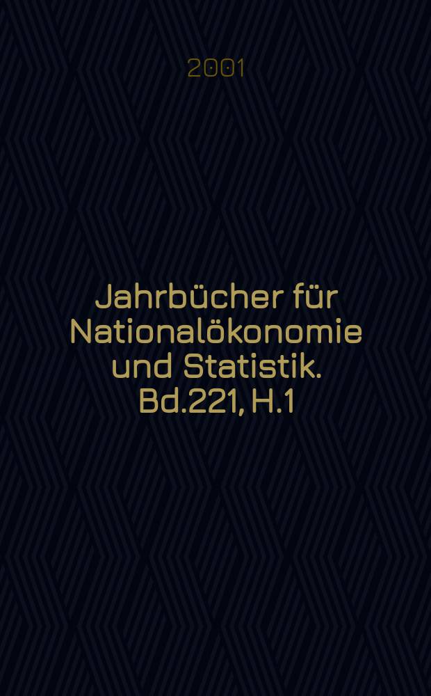 Jahrbücher für Nationalökonomie und Statistik. Bd.221, H.1