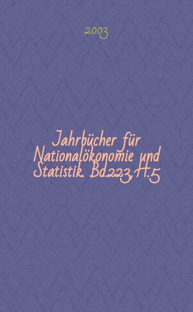 Jahrbücher für Nationalökonomie und Statistik. Bd.223, H.5