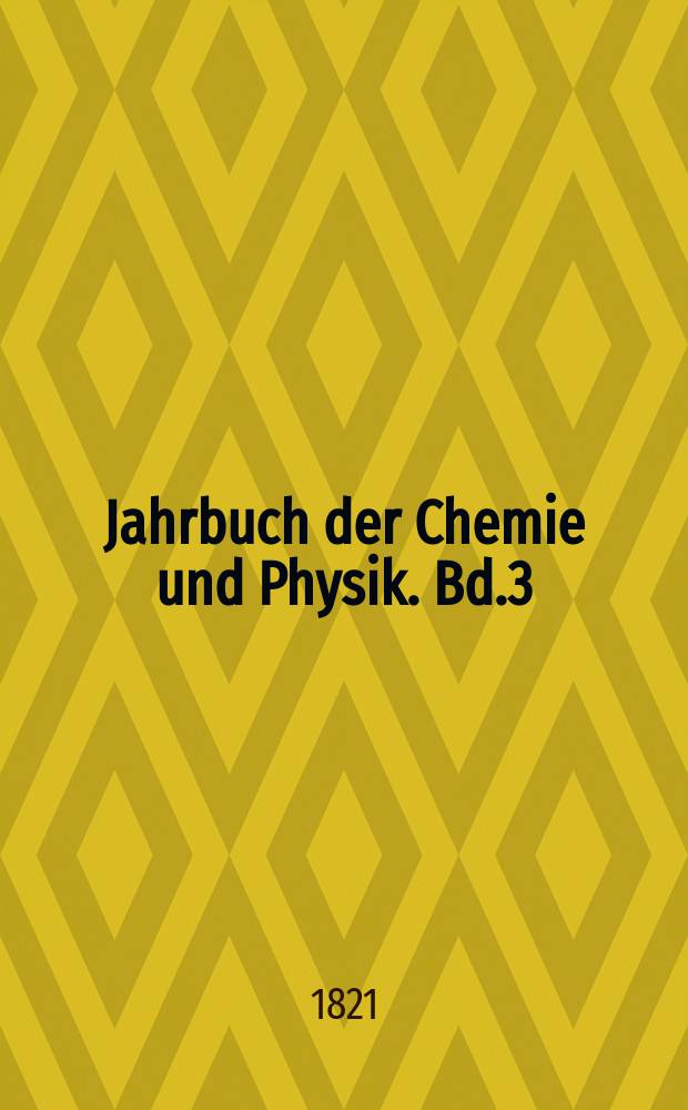 Jahrbuch der Chemie und Physik. Bd.3(33)