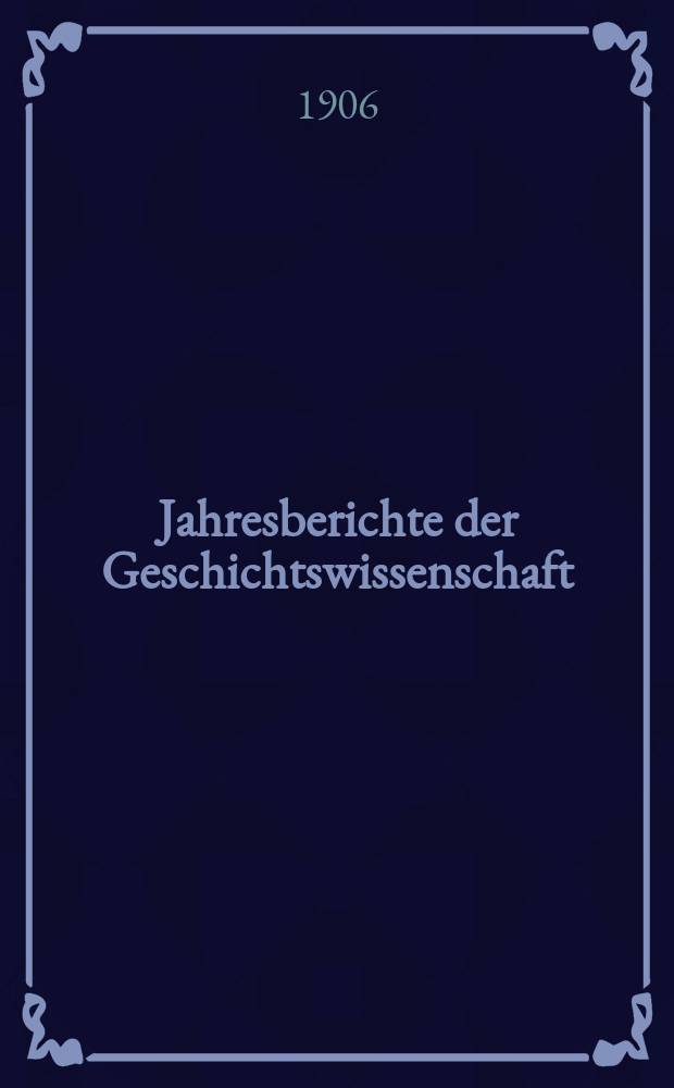 Jahresberichte der Geschichtswissenschaft : Im Aufrtrage der Historischen Gesellschaft zu berlin. Jg.27 1904, H&auml;lf. 1 : Altertum Deutschland