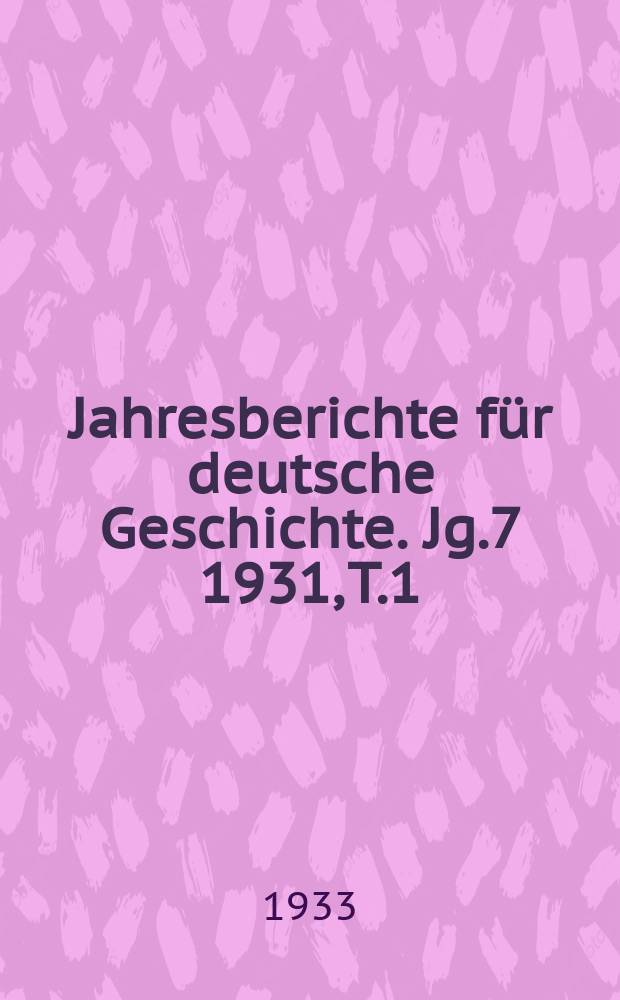 Jahresberichte für deutsche Geschichte. Jg.7 1931, T.1 : Bibliographie