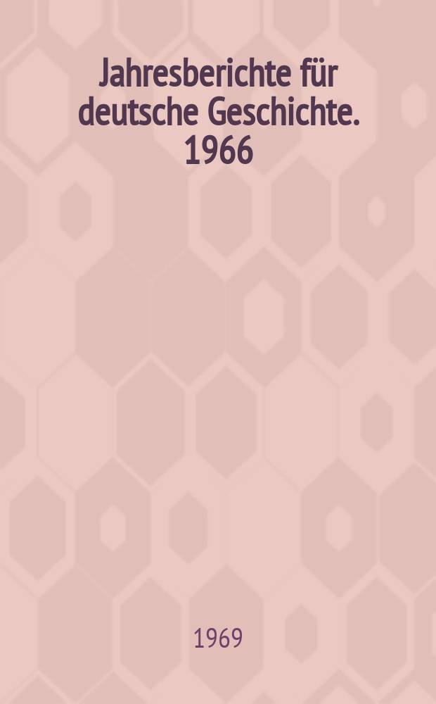 Jahresberichte f&uuml;r deutsche Geschichte. 1966