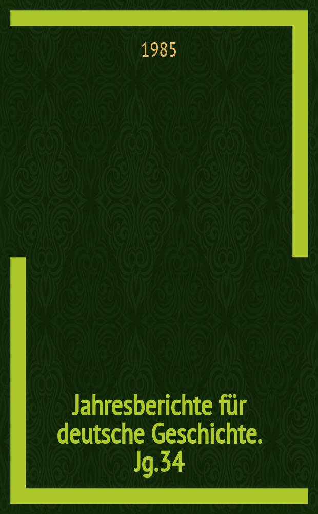 Jahresberichte für deutsche Geschichte. Jg.34/35 1982/1983, Bd.1