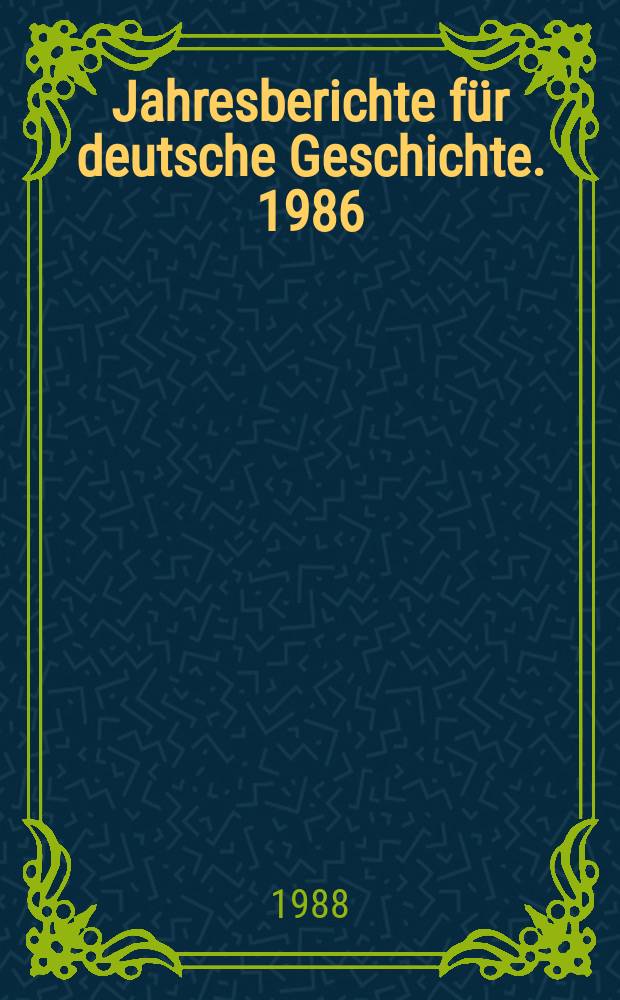 Jahresberichte für deutsche Geschichte. 1986