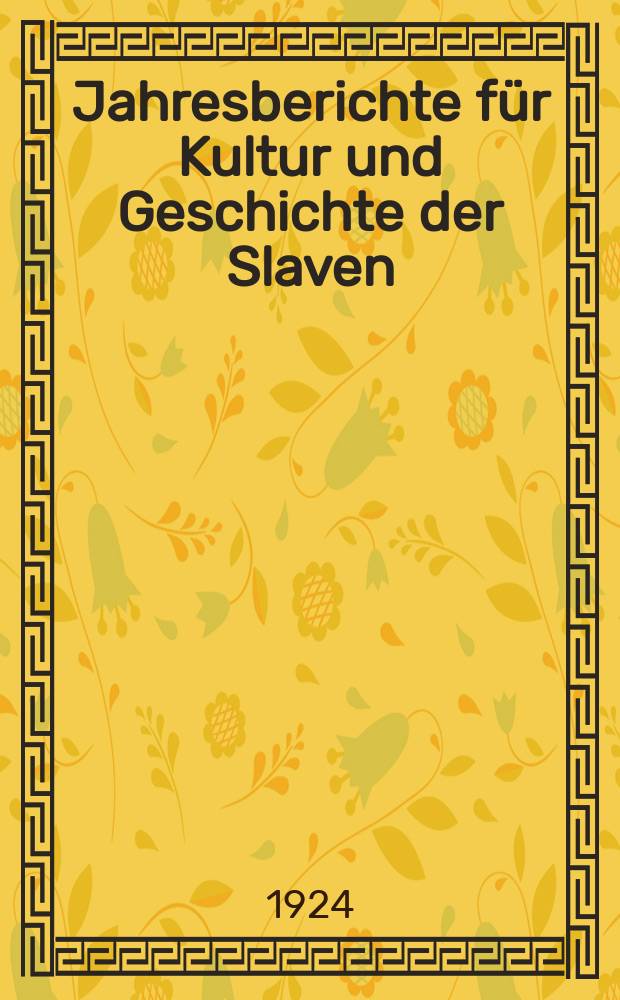 Jahresberichte für Kultur und Geschichte der Slaven
