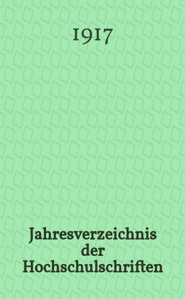 Jahresverzeichnis der Hochschulschriften : Bearb. von der Deutschen Bücherei. Jg.32 1916, H.4 : (Medizinische Fakultäten)