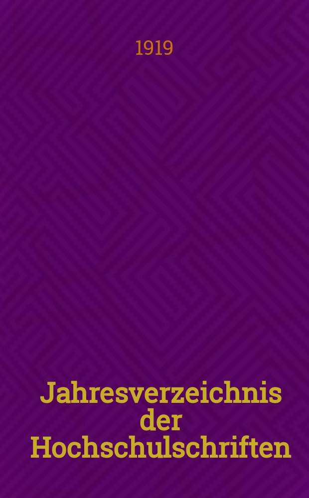Jahresverzeichnis der Hochschulschriften : Bearb. von der Deutschen Bücherei. Jg.34 1918, H.1/2 : (Allgemeine und vermischte Schriften Theologische Fakultäten)