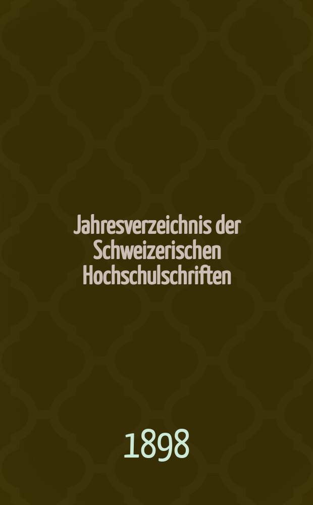 Jahresverzeichnis der Schweizerischen Hochschulschriften