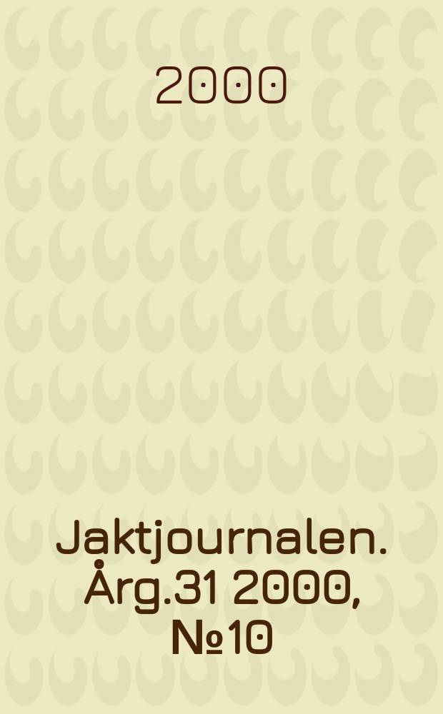 Jaktjournalen. Årg.31 2000, №10