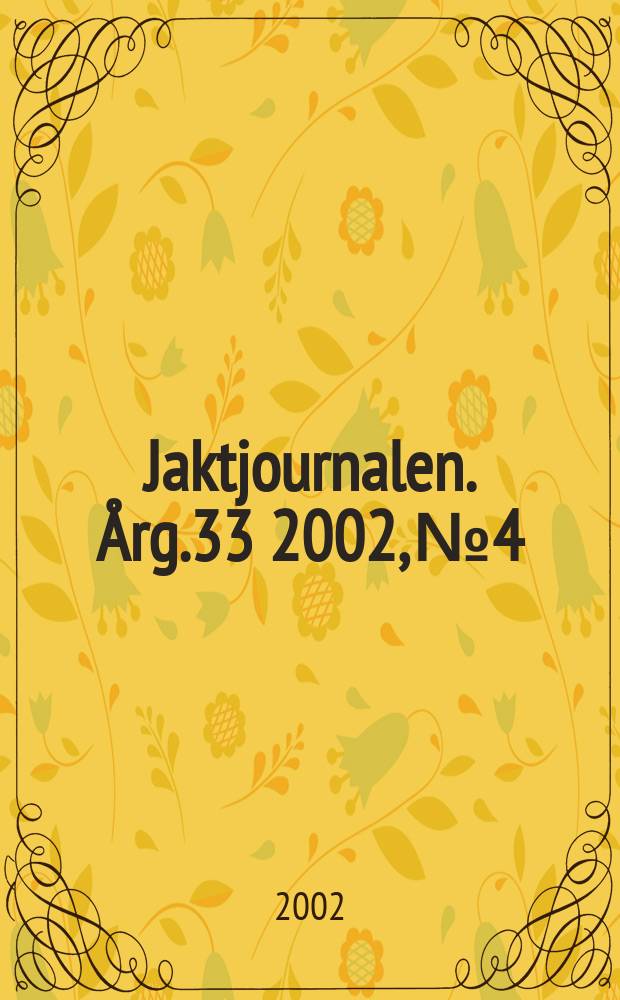 Jaktjournalen. Årg.33 2002, №4