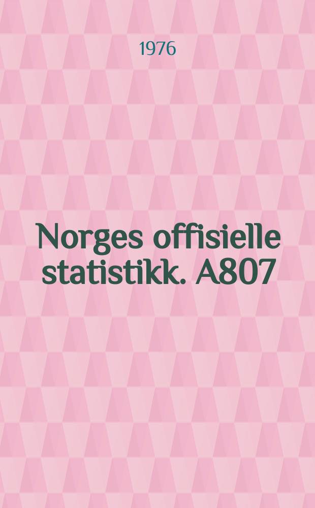 Norges offisielle statistikk. A807