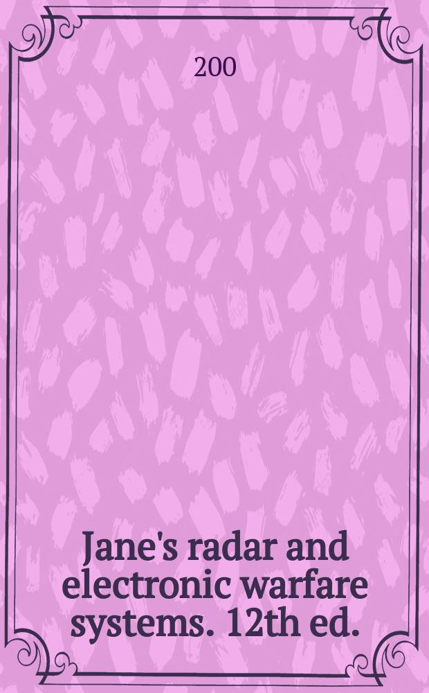 Jane's radar and electronic warfare systems. 12th ed.