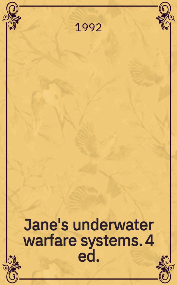 Jane's underwater warfare systems. 4 ed. : 1992/1993