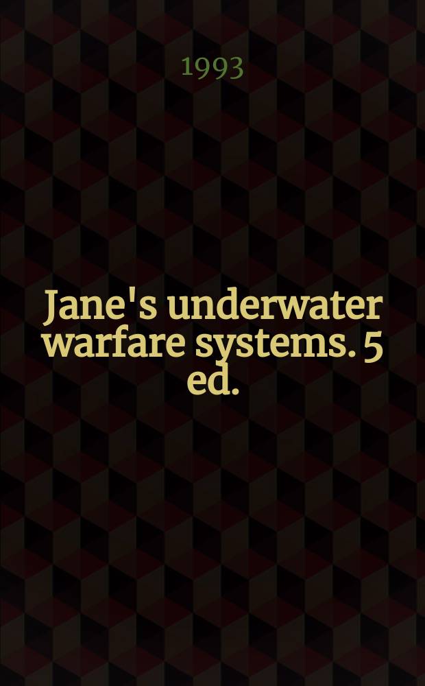 Jane's underwater warfare systems. 5 ed. : 1993/1994