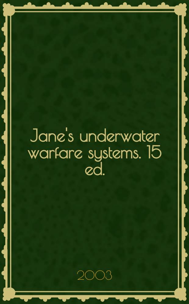 Jane's underwater warfare systems. 15 ed. : 2003/2004