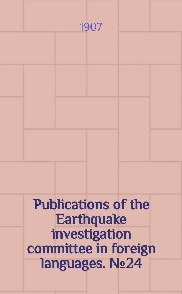 Publications of the Earthquake investigation committee in foreign languages. №24 : Report on the Great Indian earthquake of 1905