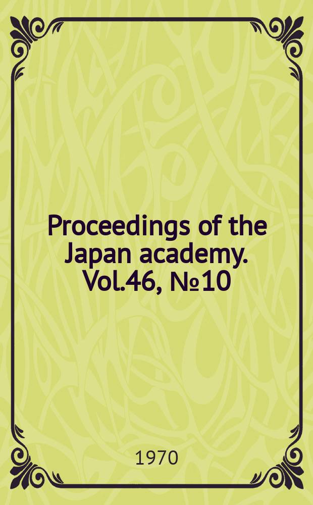 Proceedings of the Japan academy. Vol.46, №10