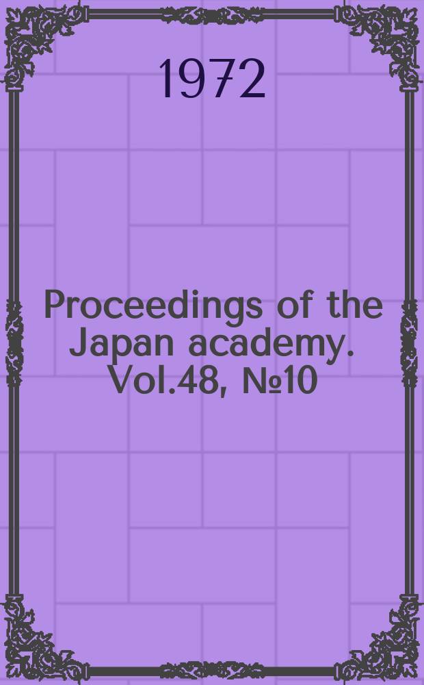 Proceedings of the Japan academy. Vol.48, №10