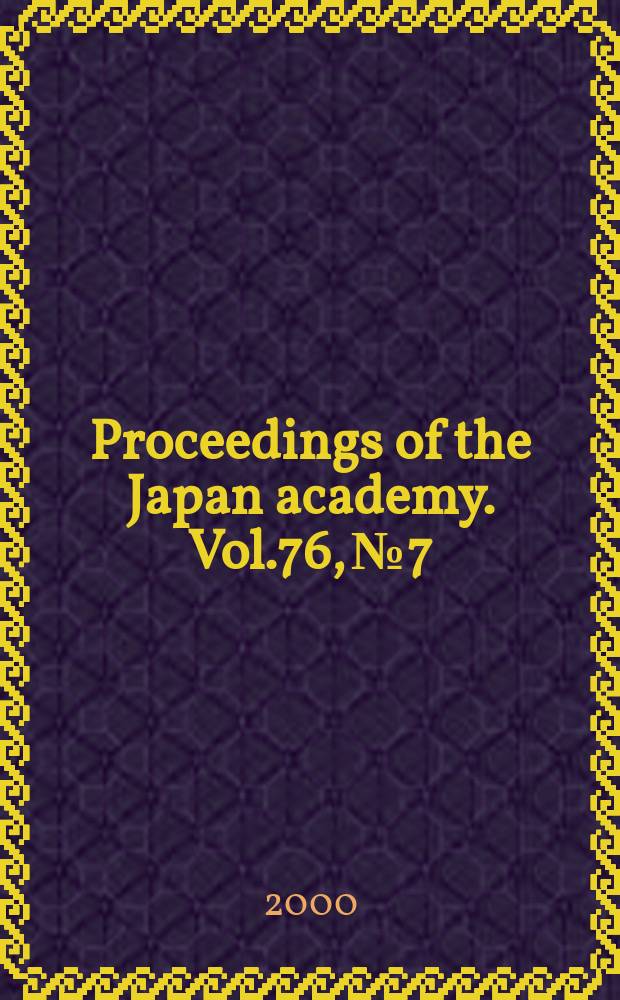 Proceedings of the Japan academy. Vol.76, №7
