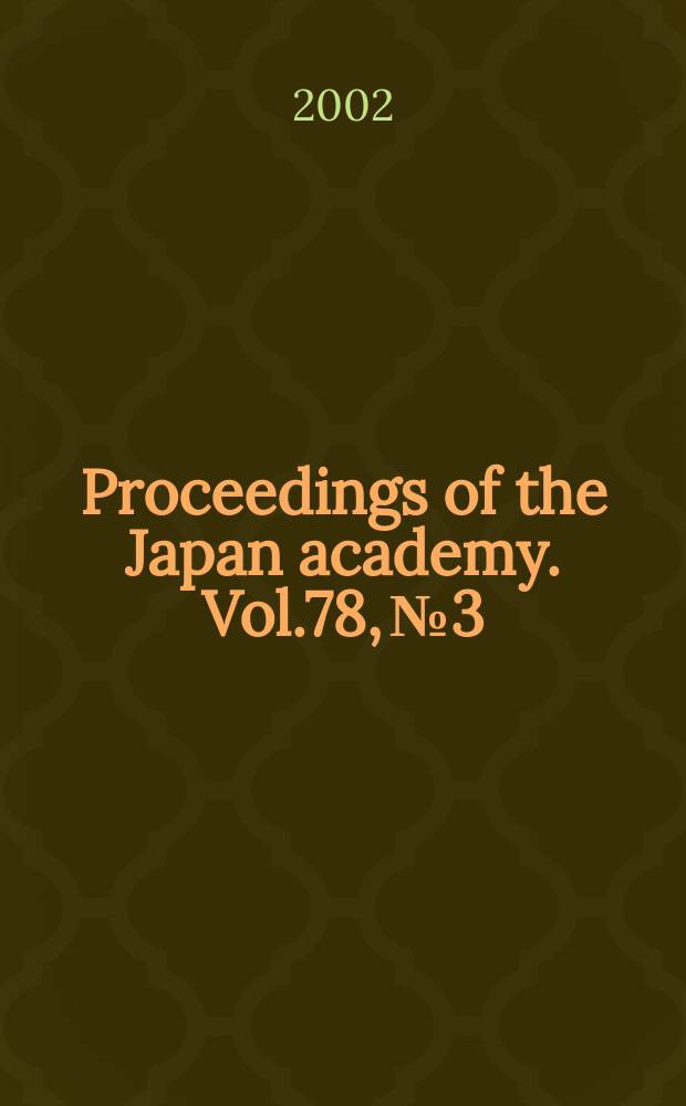 Proceedings of the Japan academy. Vol.78, №3