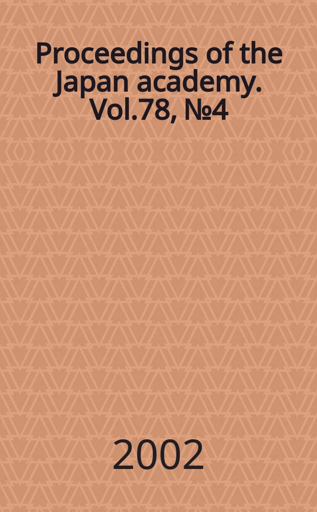 Proceedings of the Japan academy. Vol.78, №4