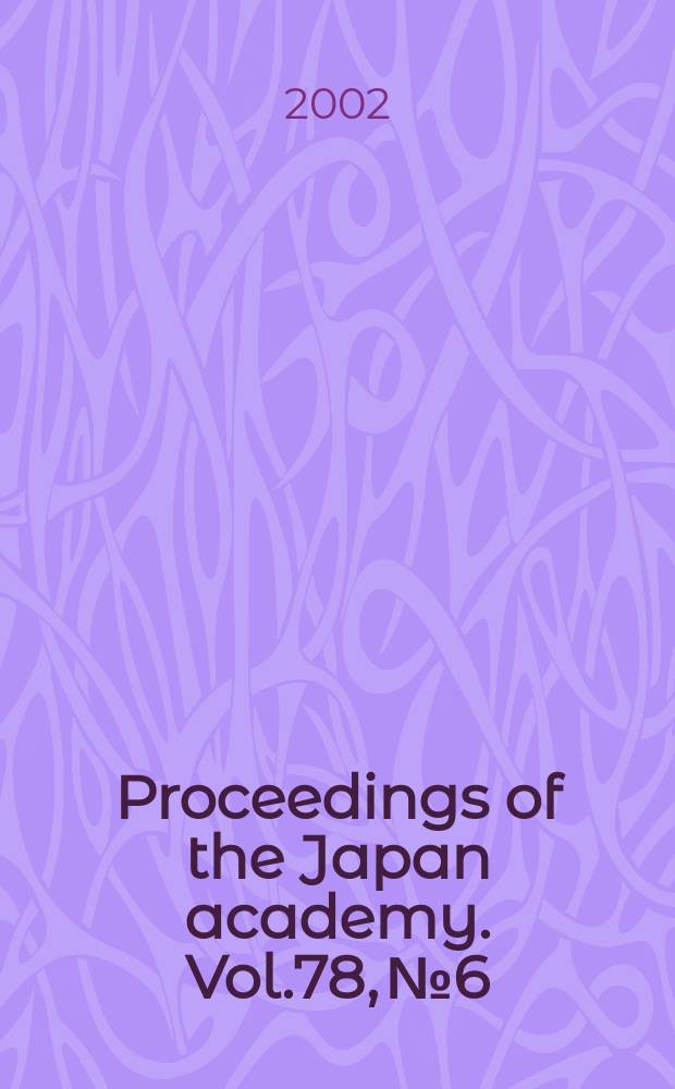 Proceedings of the Japan academy. Vol.78, №6