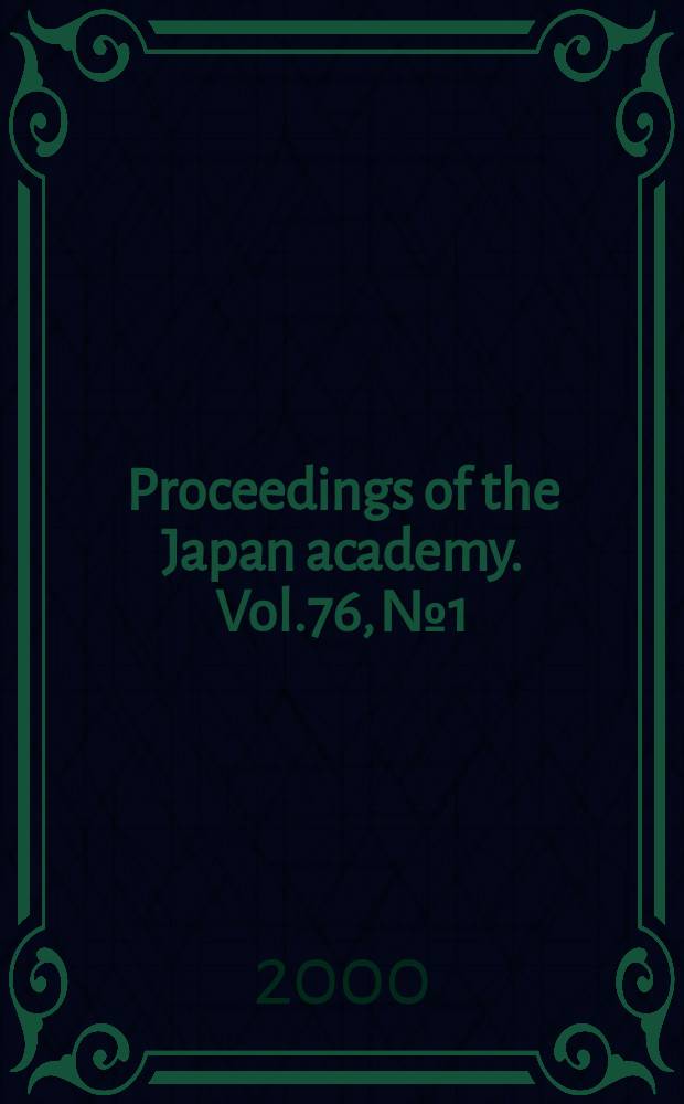 Proceedings of the Japan academy. Vol.76, №1