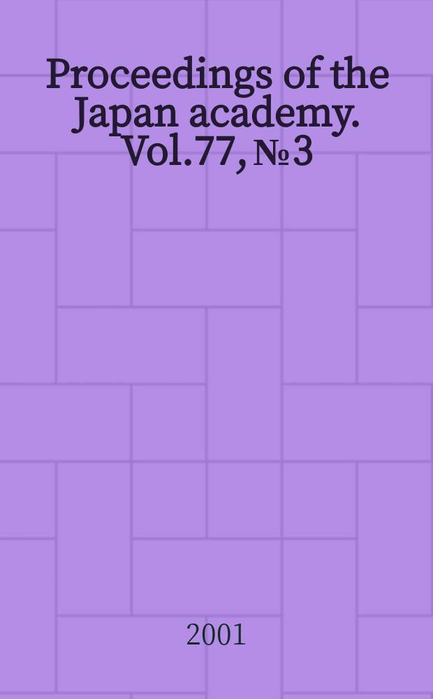 Proceedings of the Japan academy. Vol.77, №3