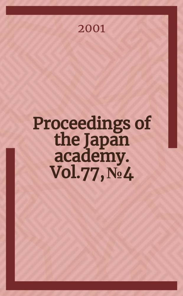 Proceedings of the Japan academy. Vol.77, №4