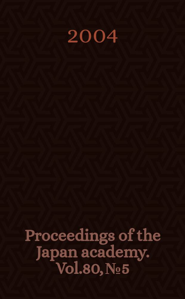 Proceedings of the Japan academy. Vol.80, №5