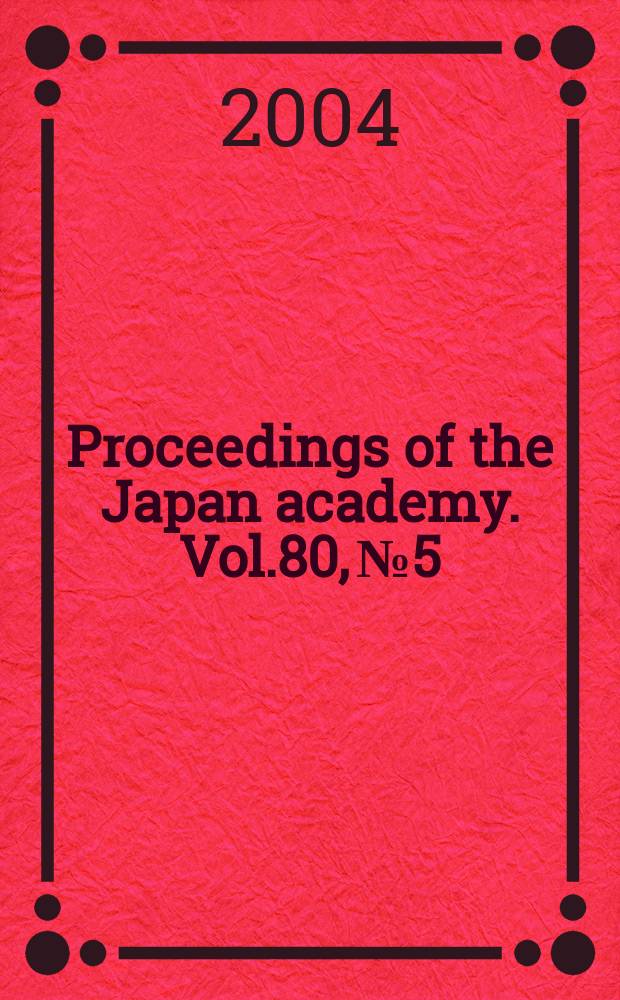 Proceedings of the Japan academy. Vol.80, №5
