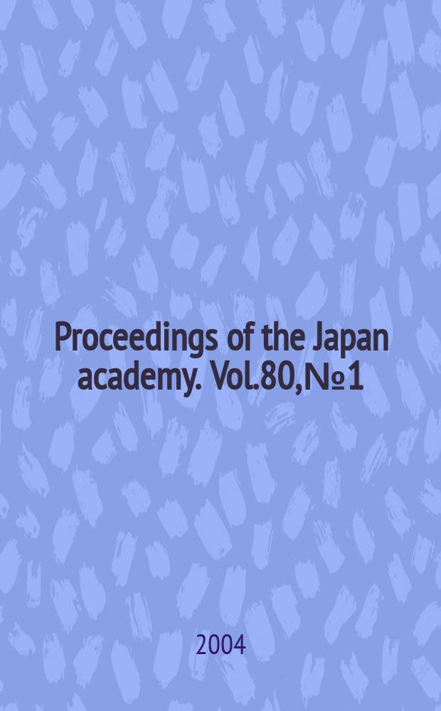Proceedings of the Japan academy. Vol.80, №1
