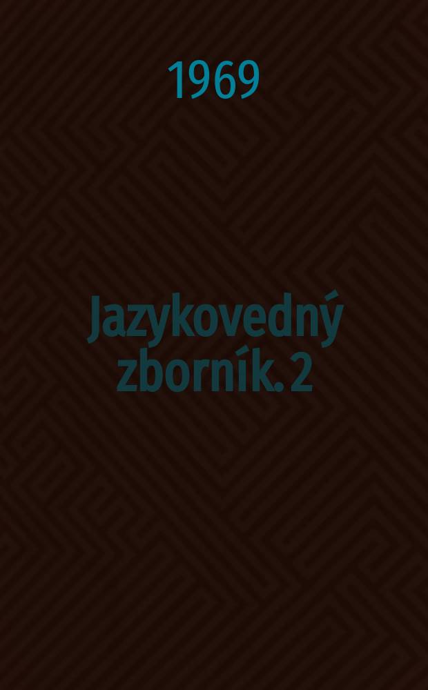 Jazykovedn&yacute; zborn&iacute;k. 2 : Venovan&yacute; prof. &Scaron;tefanovi T&oacute;bikovi, k &scaron;est desiatym narodenin&aacute;m