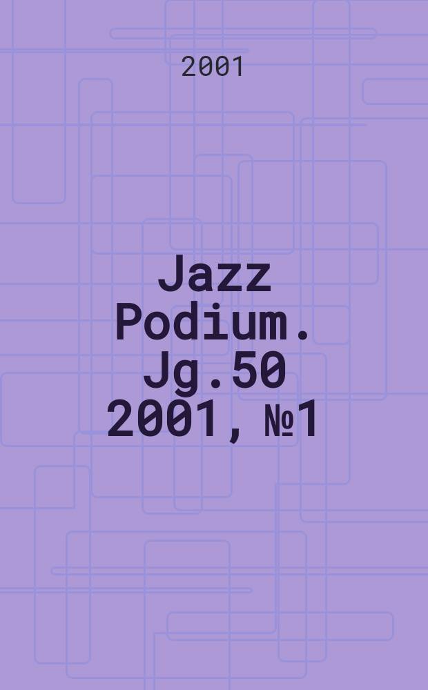 Jazz Podium. Jg.50 2001, №1