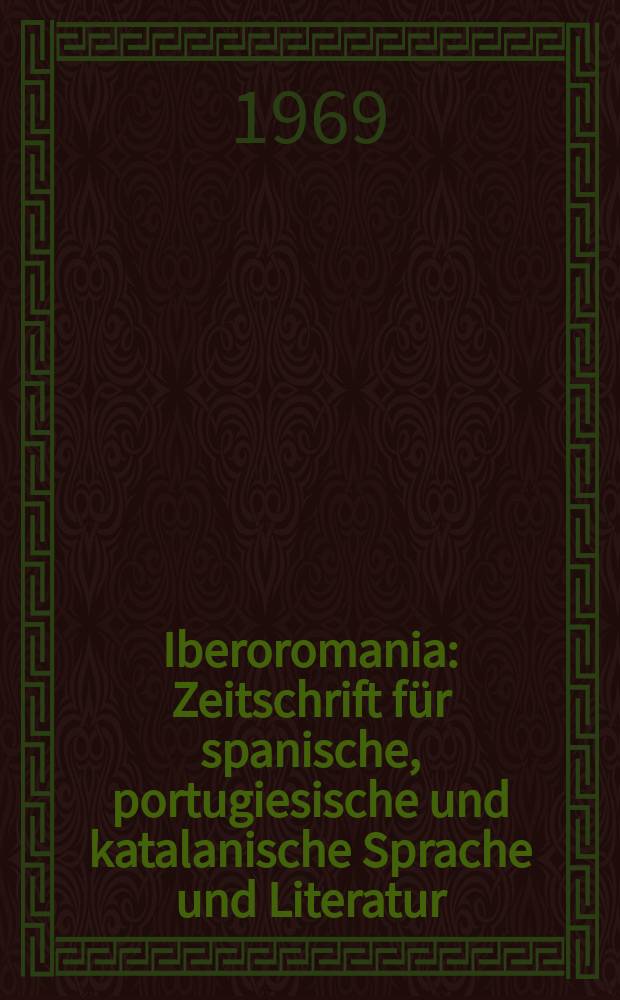 Iberoromania : Zeitschrift für spanische, portugiesische und katalanische Sprache und Literatur