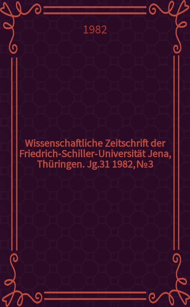 Wissenschaftliche Zeitschrift der Friedrich-Schiller-Universität Jena, Thüringen. Jg.31 1982, №3 : Text und Textproduktion im Russischunterricht