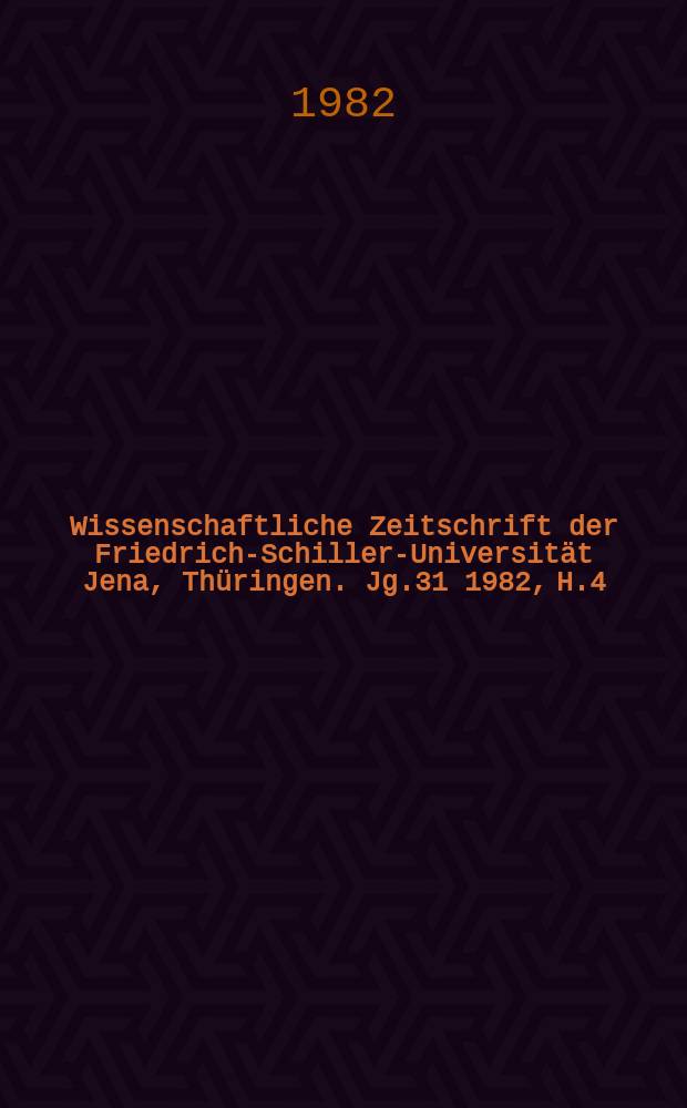 Wissenschaftliche Zeitschrift der Friedrich-Schiller-Universität Jena, Thüringen. Jg.31 1982, H.4/5 : Konservative Ideologie und Politik in der BRD