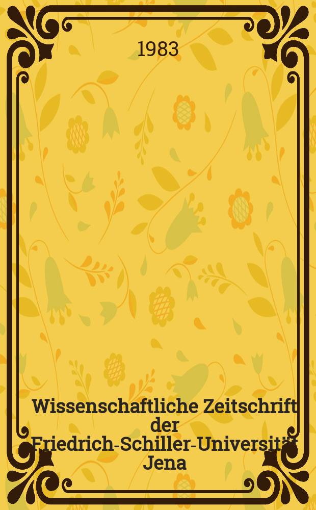 Wissenschaftliche Zeitschrift der Friedrich-Schiller-Universität Jena/Thüringen. Jg.32 1983, H.4/5 : III. Jenaer Myologie-Colloquium, 7 u. 8 Apr. 1982