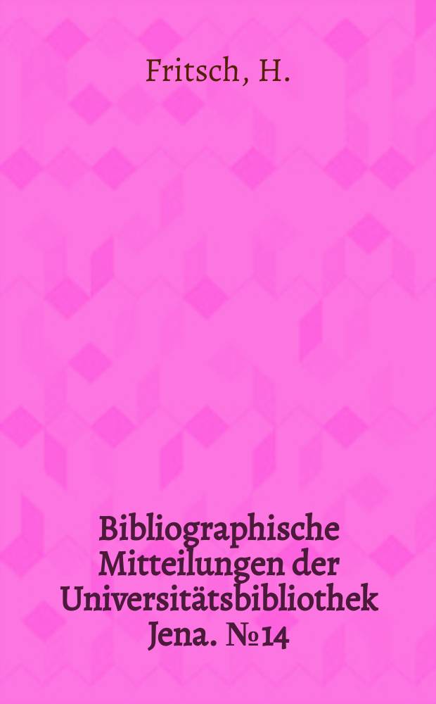 Bibliographische Mitteilungen der Universitätsbibliothek Jena. №14 : Slawistische Fachbibliographien aus der DDR