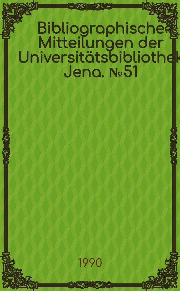 Bibliographische Mitteilungen der Universitätsbibliothek Jena. №51 : Jena's Orchideen- heute