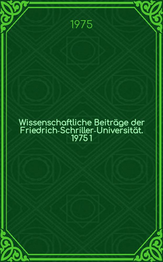 Wissenschaftliche Beitr&auml;ge der Friedrich-Schriller-Universit&auml;t. 1975[1] : Humangenetische Beratung genetisch belasteter Personen