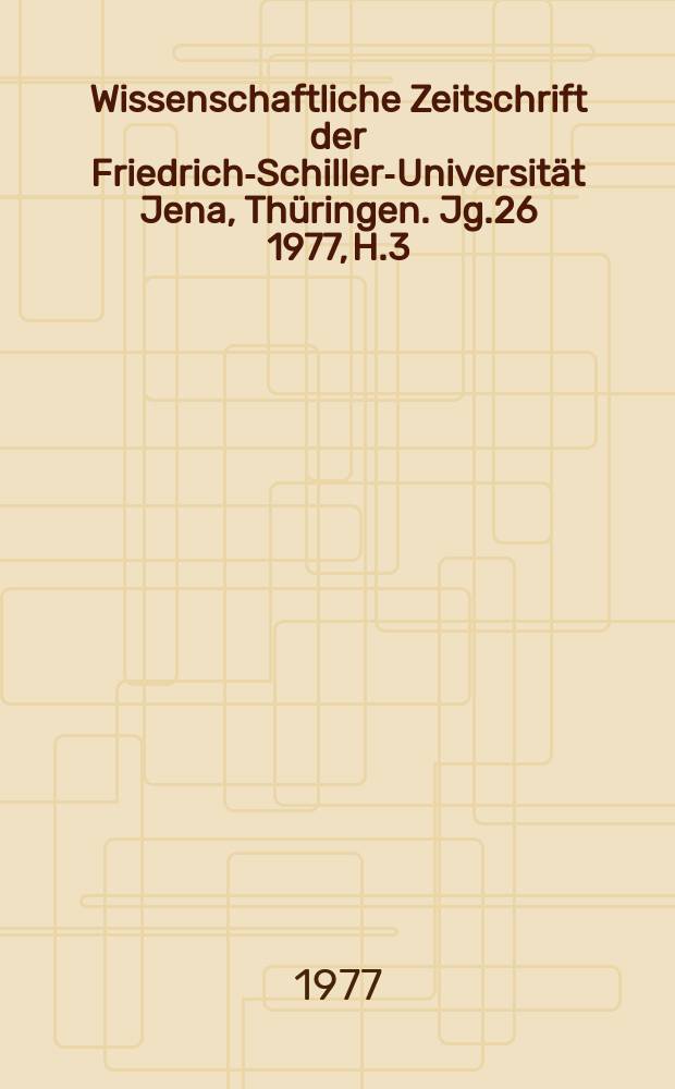 Wissenschaftliche Zeitschrift der Friedrich-Schiller-Universität Jena, Thüringen. Jg.26 1977, H.3 : Stadt und Städtebürgertum im Feudalismus
