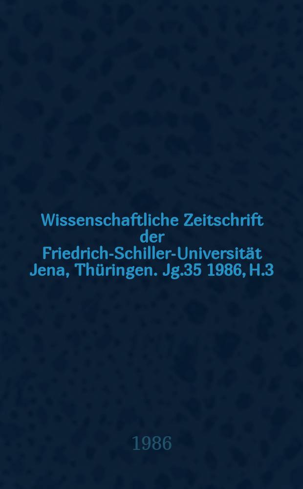 Wissenschaftliche Zeitschrift der Friedrich-Schiller-Universität Jena, Thüringen. Jg.35 1986, H.3/4 : Stadt und Kultur