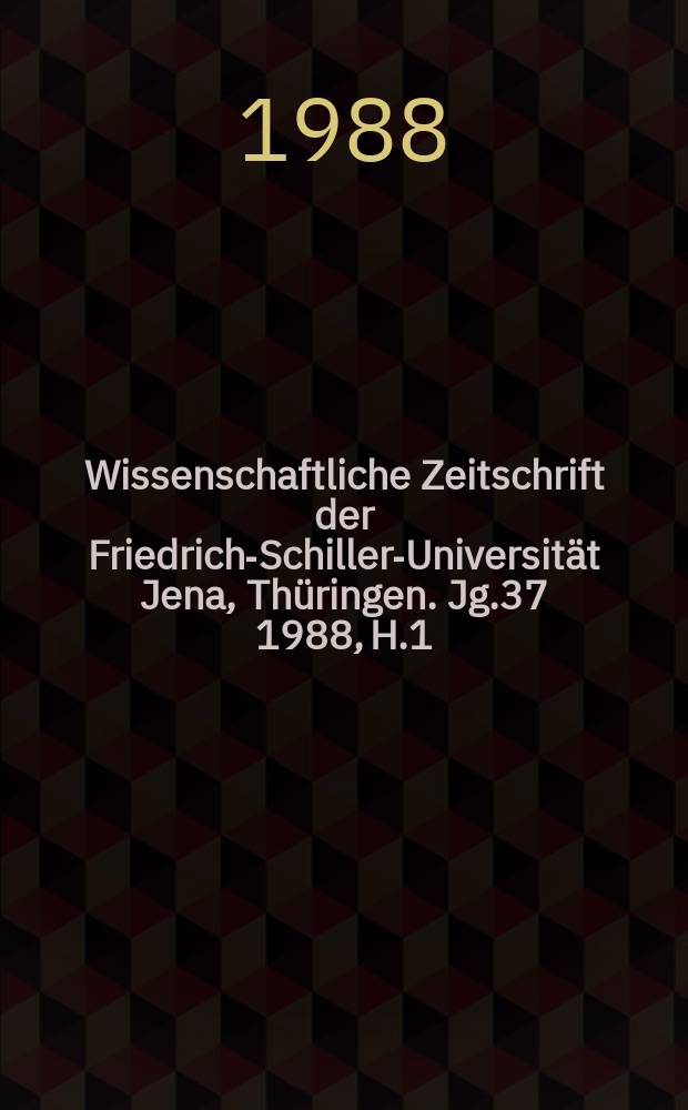 Wissenschaftliche Zeitschrift der Friedrich-Schiller-Universität Jena, Thüringen. Jg.37 1988, H.1 : Revolution und Reform