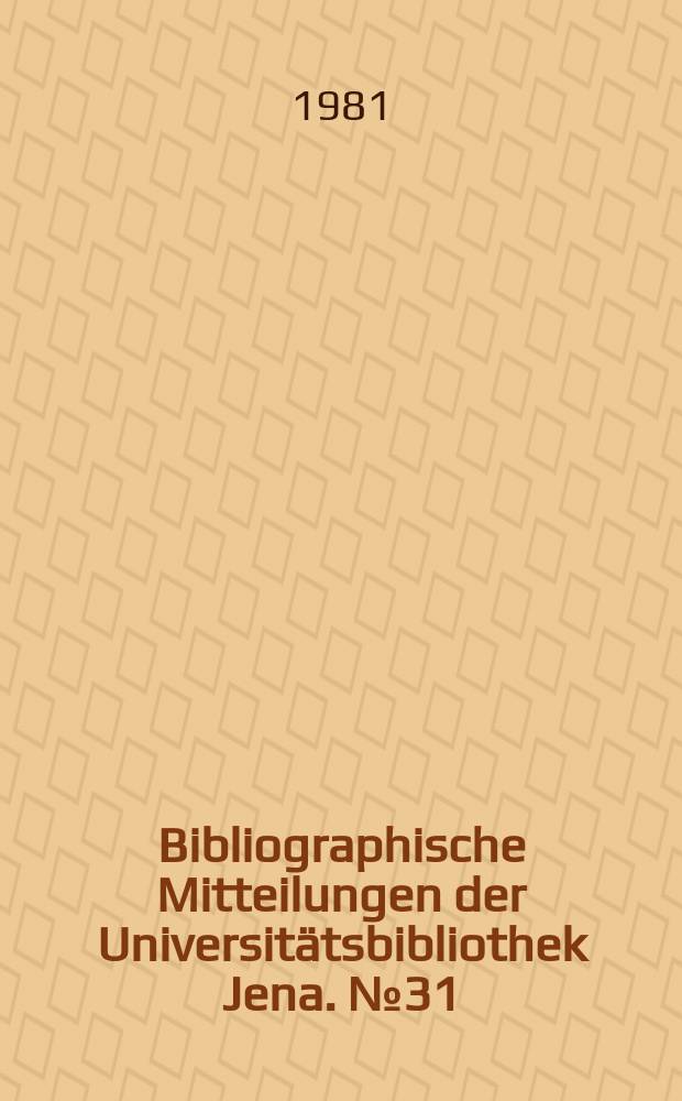 Bibliographische Mitteilungen der Universitätsbibliothek Jena. №31 : Der wissenschaftliche Arbeitsprozeß im System