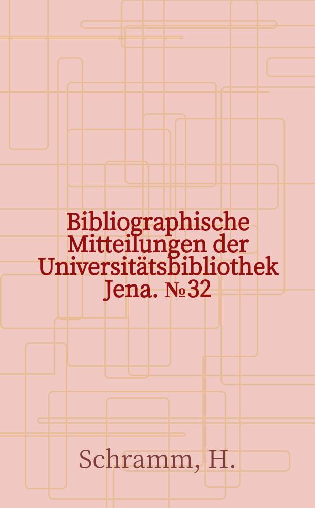 Bibliographische Mitteilungen der Universitätsbibliothek Jena. №32 : Chirurgische Klinik ...